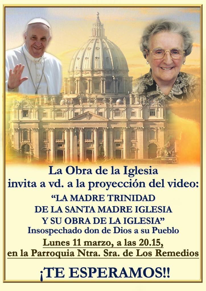 Proyección de vídeo. La madre Trinidad y la Obra De la Iglesia. 11 de marzo.